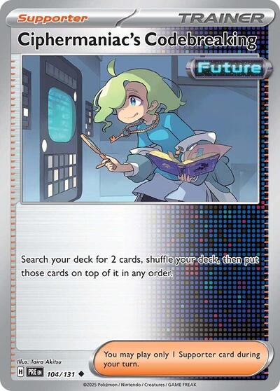Pokémon card: Ciphermaniac's Codebreaking 104/131 from Prismatic Evolutions (Uncommon), front of card